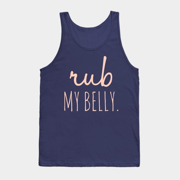 Rub My Belly Tank Top by JasonLloyd